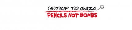 Strip to Gaza, pencils not bombs